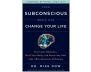 Your Subconscious Brain Can Change Your Life