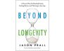 Beyond Longevity