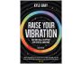 Raise Your Vibration (New Edition) Trade Paperback