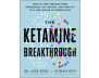 The Ketamine Breakthrough