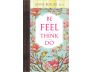 Be Feel Think Do