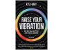 Raise Your Vibration (New Edition) Trade Paperback