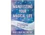 Manifesting Your Magical Life Paperback