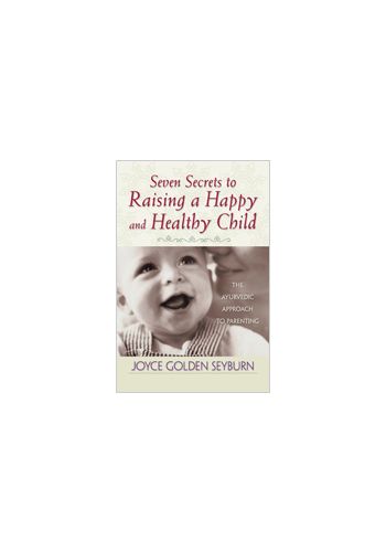 Seven Secrets To Raising A Happy Healthy Child view 1