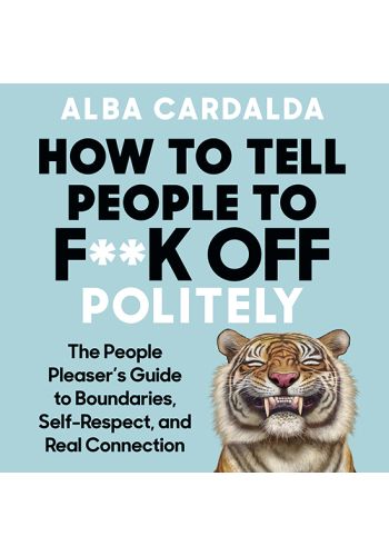 How to Tell People to F**k Off Politely view 1