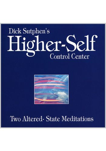 Higher-Self Control Center: Two Altered-State Meditations by Dick Sutphen view 1