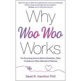 Why Woo-Woo Works