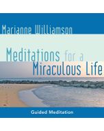 Meditations for a Miraculous Life