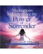 Meditations to Experience the Power of Surrender