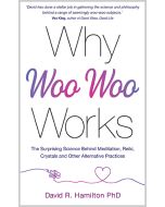 Why Woo-Woo Works