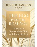 The Ego Is Not the Real You
