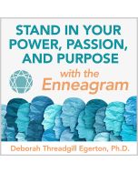 Stand in Your Power, Passion, and Purpose with the Enneagram Audio Download