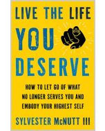 Live the Life You Deserve