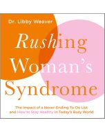 Rushing Woman's Syndrome