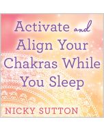Activate & Align Your Chakras While You Sleep