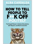 How to Tell People to F**k Off Politely