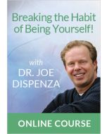 Breaking the Habit of Being Yourself!