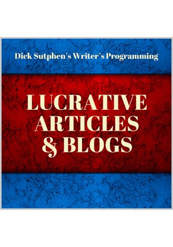 Writer’s Programming: Lucrative Articles and Blogs by Dick Sutphen