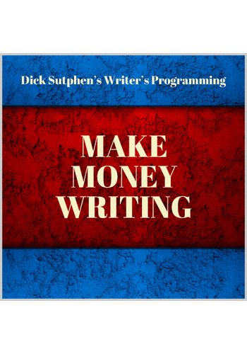 Writer’s Programming: Make Money Writing by Dick Sutphen