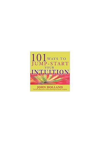 101 Ways to Jump-Start Your Intuition