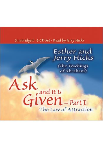 Ask and It Is Given: The Law of Attraction