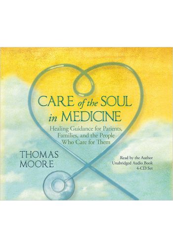 Care of the Soul In Medicine