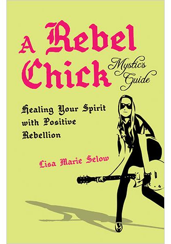 A Rebel Chick Mystic's Guide