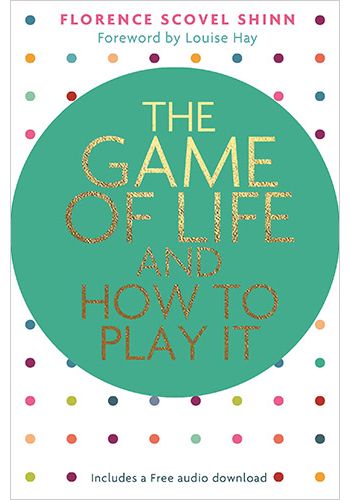 The Game of Life and How to Play It by Florence Scovel Shinn, Paperback