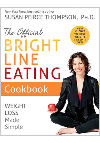 The Official Bright Line Eating Cookbook - Weight Loss Made Simple