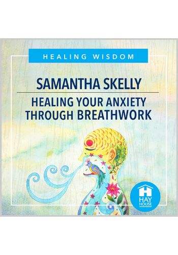 Healing Your Anxiety Through Breathwork 