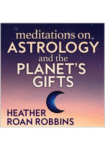 Meditations on Astrology and the Planet’s Gifts Audiodownload