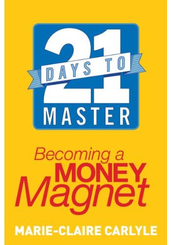 21 Days to Master Becoming a Money Magnet