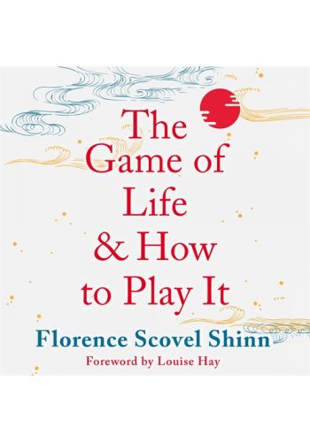 Florence Scovel Shinn - The game of life is a game of