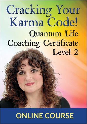 Cracking Your Karma Code Quantum Life Coaching Certification - Level 2