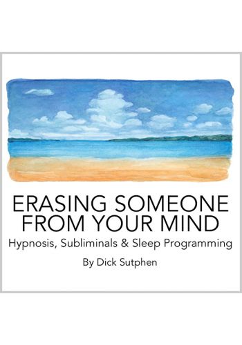 Erasing Someone from Your Mind Hypnosis, Subliminals & Sleep Programming