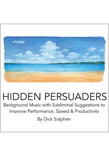 Hidden Persuaders: Background Music with Subliminal Suggestions to Improve Performance, Speed & Productivity
