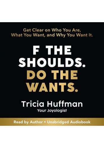  F the Shoulds. Do the Wants Audiobook