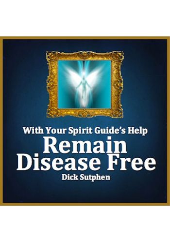 With Your Spirit Guide’s Help: Remain Disease Free