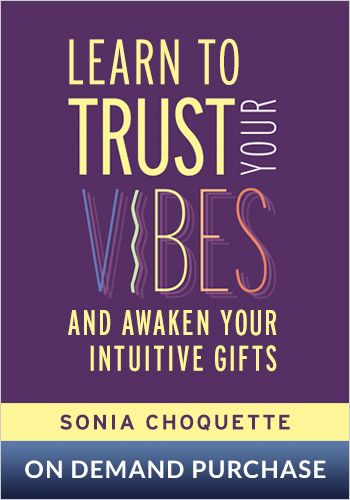 Learn to Trust Your Vibes and Awaken Your Intuitive Gifts