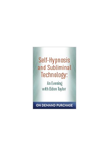 Self-Hypnosis and Subliminal Technology: An Evening with Eldon Taylor