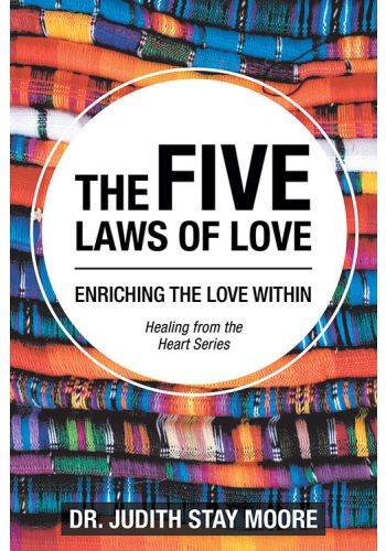 The Five Laws of Love by Dr. Judith Stay Moore