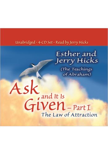 Ask and It Is Given: The Law of Attraction