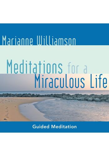 Meditations for a Miraculous Life