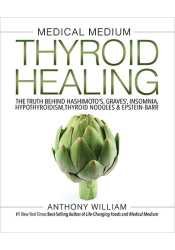 Medical Medium Thyroid Healing