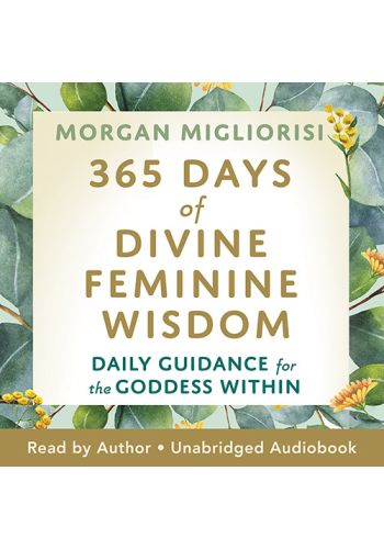 365 Days of Divine Feminine Wisdom