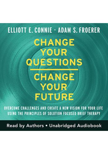 Change Your Questions, Change Your Future