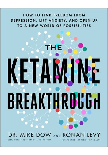 The Ketamine Breakthrough