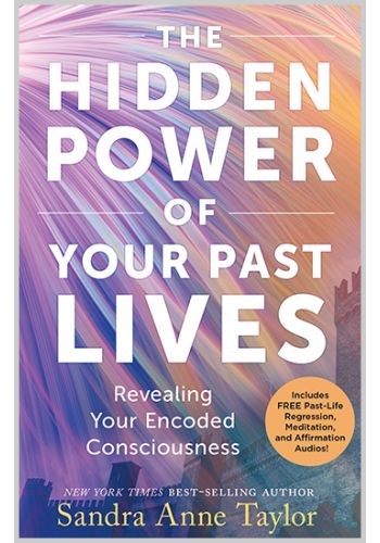 The Hidden Power of Your Past Lives