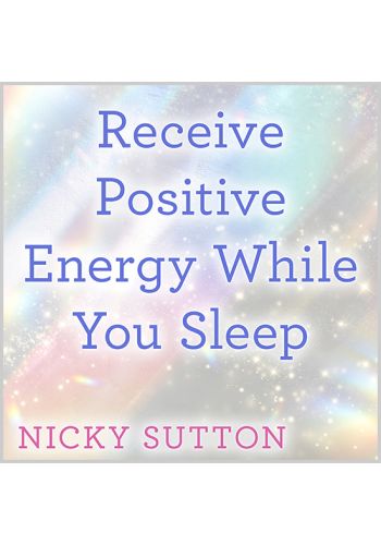 Receive Positive Energy While You Sleep