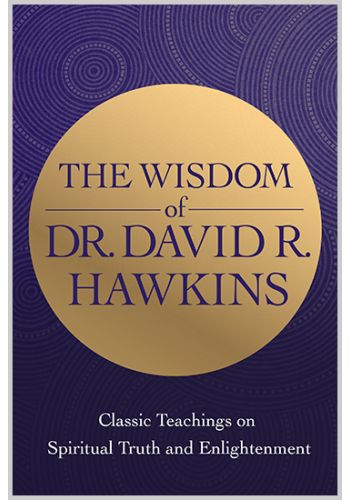 The Wisdom of Dr. David R. Hawkins